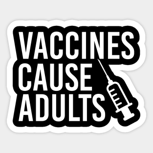 Vaccines Cause Adults Sticker